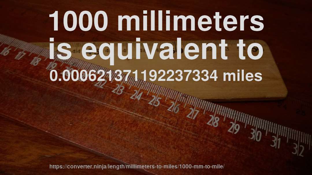 1000 millimeters is equivalent to 0.000621371192237334 miles
