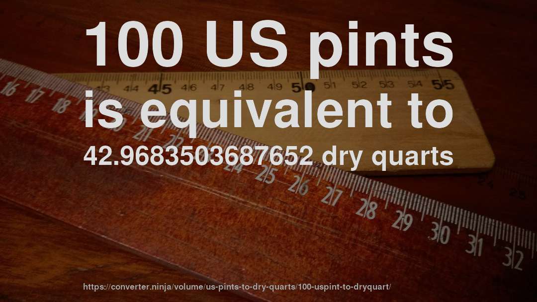 100 US pints is equivalent to 42.9683503687652 dry quarts