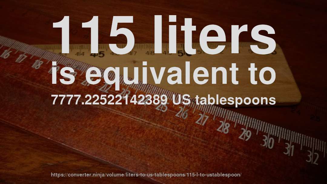 115 liters is equivalent to 7777.22522142389 US tablespoons