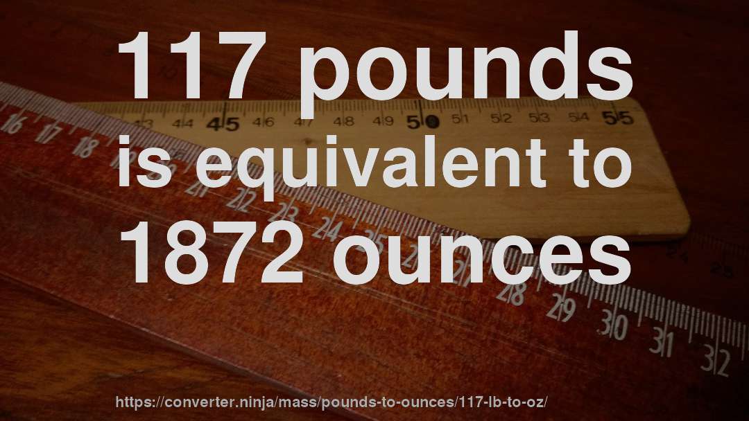 117 pounds is equivalent to 1872 ounces