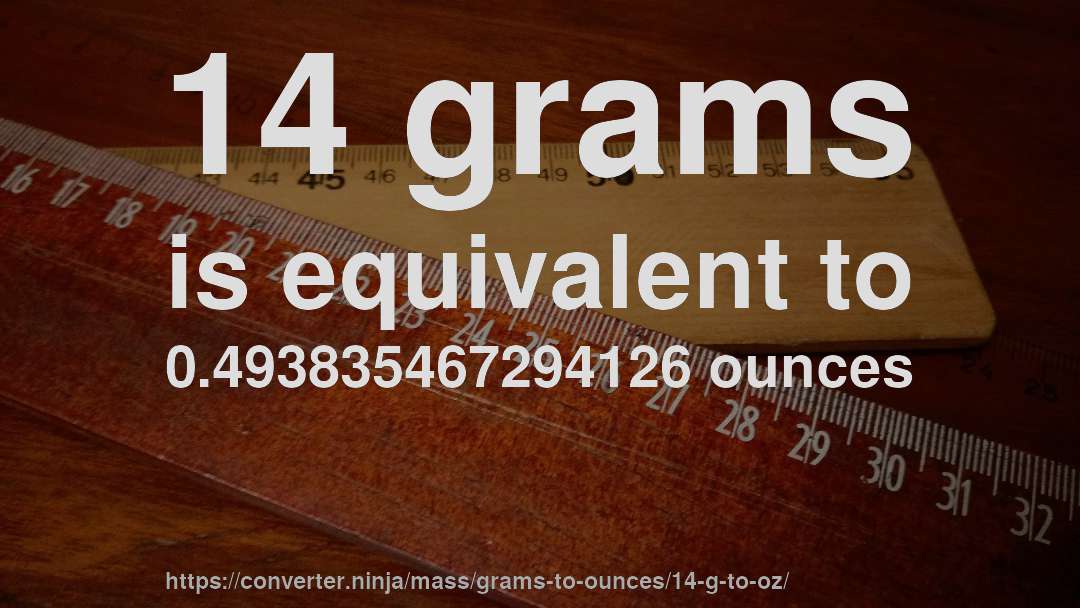 14 grams is equivalent to 0.493835467294126 ounces