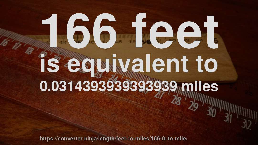 166 feet is equivalent to 0.0314393939393939 miles