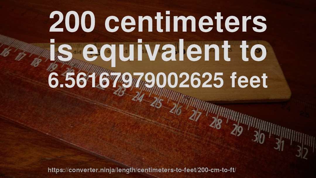 200 centimeters is equivalent to 6.56167979002625 feet