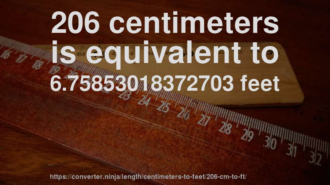 206 centimeters is equivalent to 6.75853018372703 feet