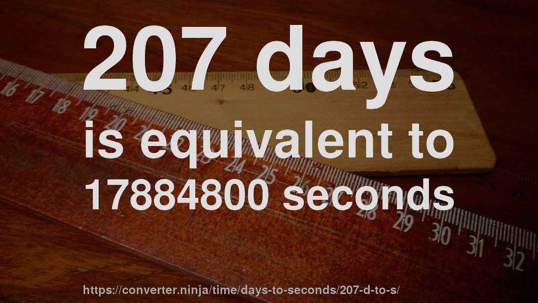 207 days is equivalent to 17884800 seconds