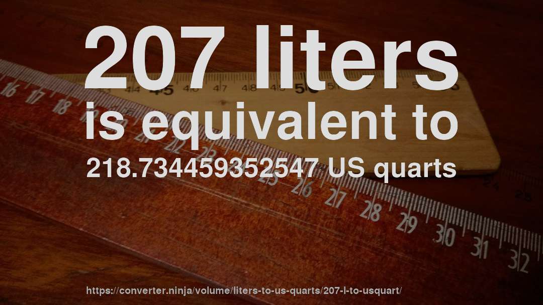 207 liters is equivalent to 218.734459352547 US quarts