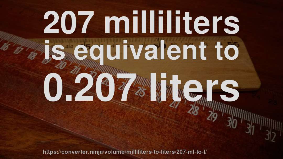 207 milliliters is equivalent to 0.207 liters