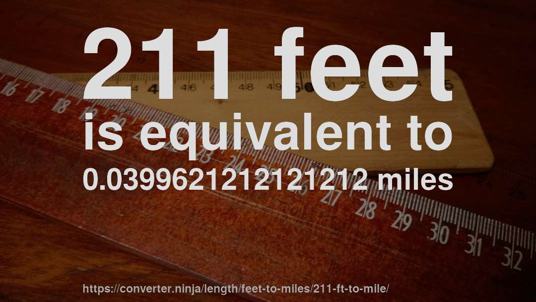 211 feet is equivalent to 0.0399621212121212 miles