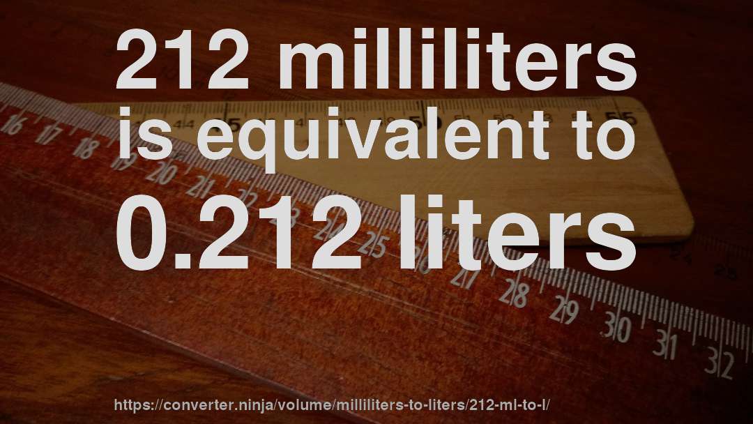 212 milliliters is equivalent to 0.212 liters