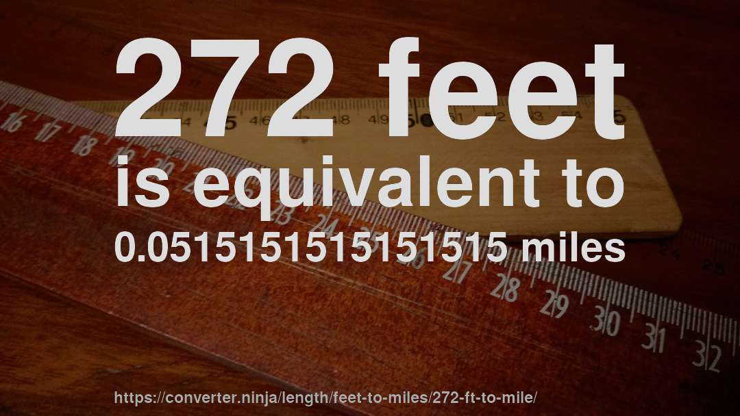 272 feet is equivalent to 0.0515151515151515 miles
