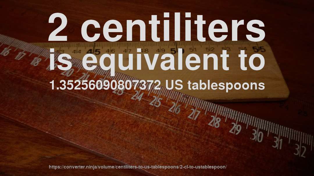 2 centiliters is equivalent to 1.35256090807372 US tablespoons