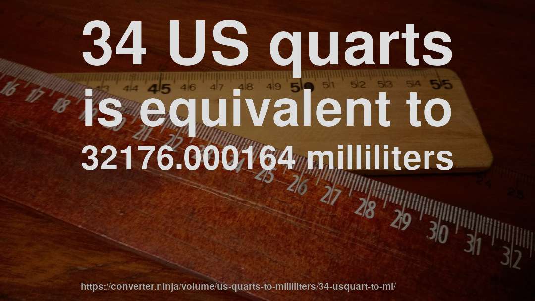 34 US quarts is equivalent to 32176.000164 milliliters