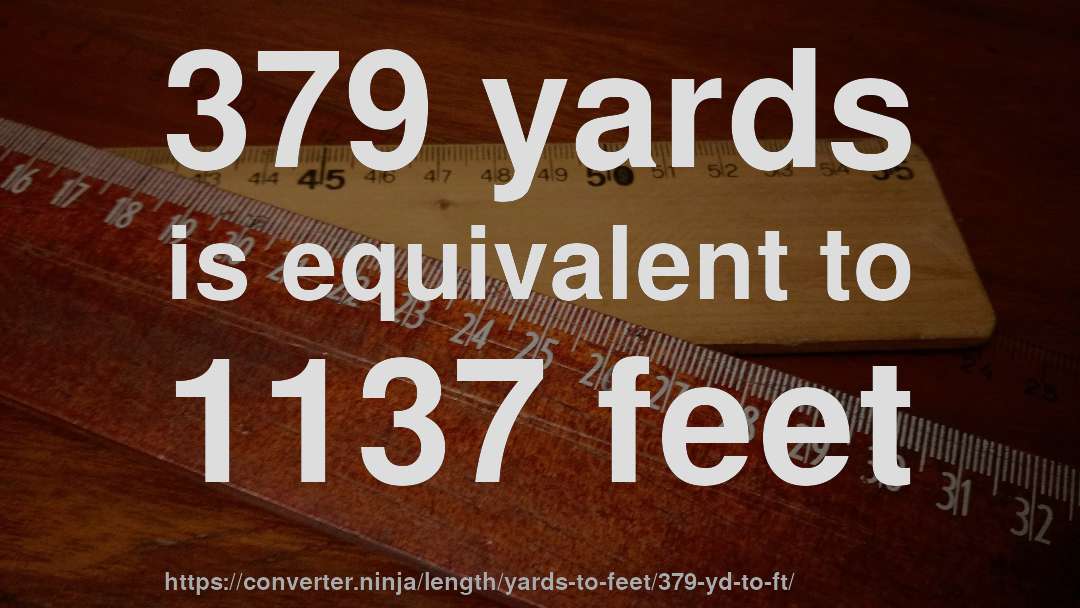 379 yards is equivalent to 1137 feet