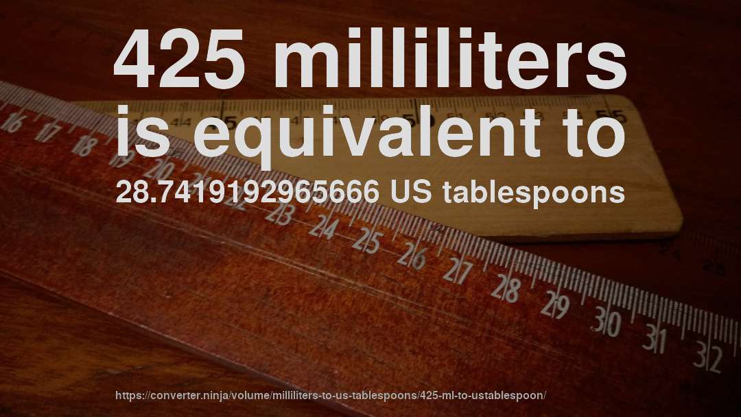 425 milliliters is equivalent to 28.7419192965666 US tablespoons