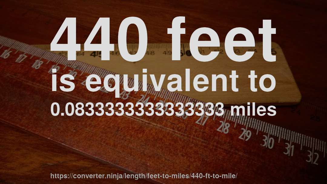 440 feet is equivalent to 0.0833333333333333 miles