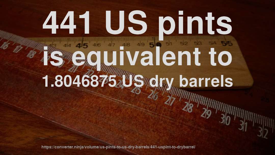 441 US pints is equivalent to 1.8046875 US dry barrels
