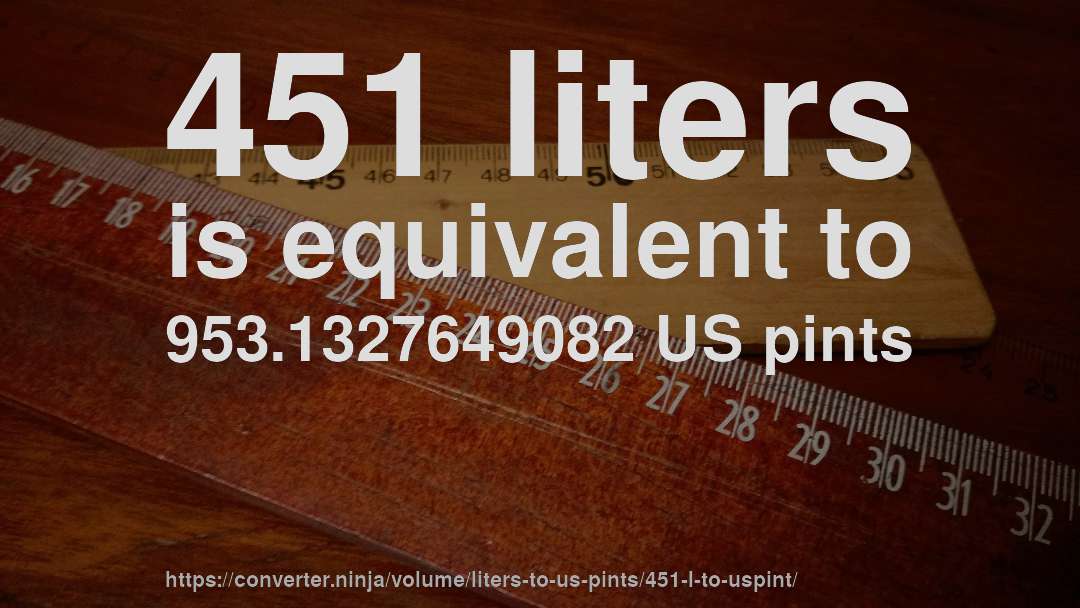 451 liters is equivalent to 953.1327649082 US pints