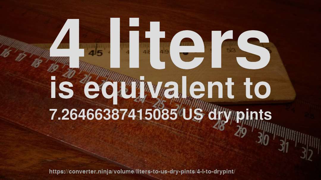 4 liters is equivalent to 7.26466387415085 US dry pints