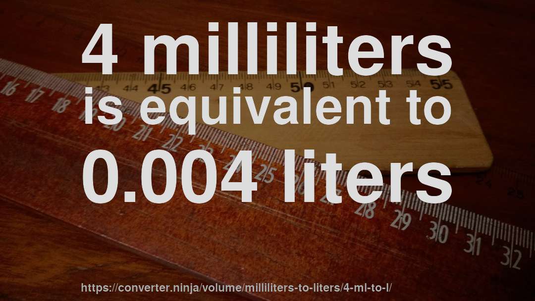 4 milliliters is equivalent to 0.004 liters
