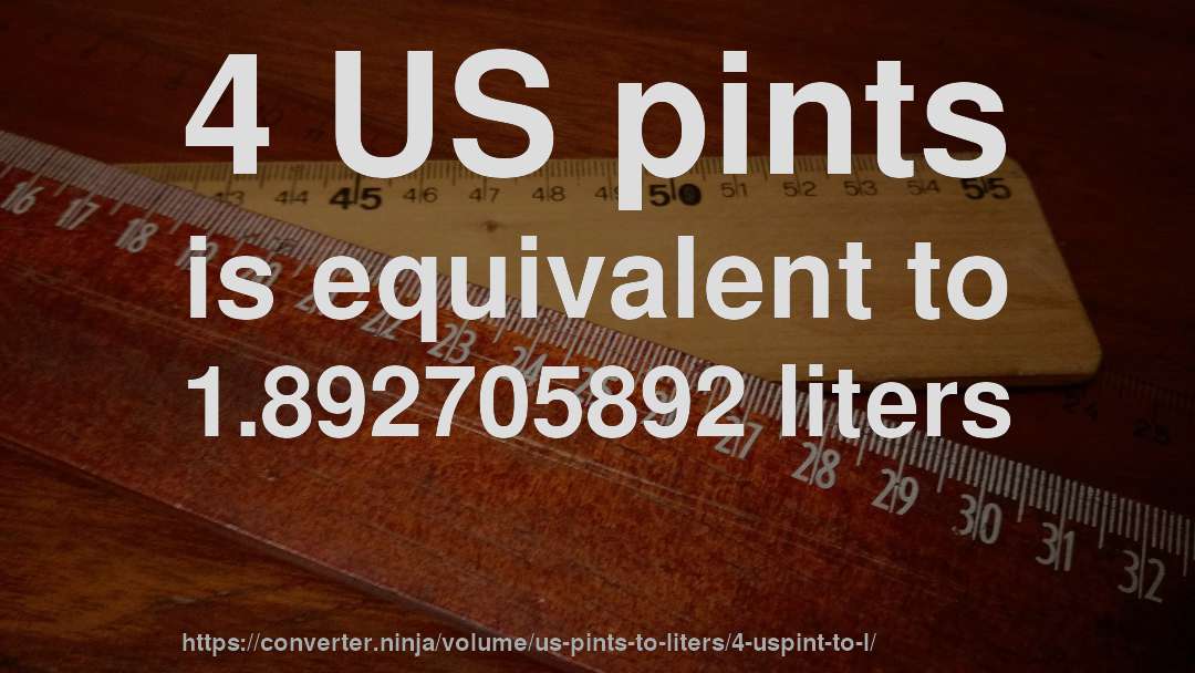 4 US pints is equivalent to 1.892705892 liters