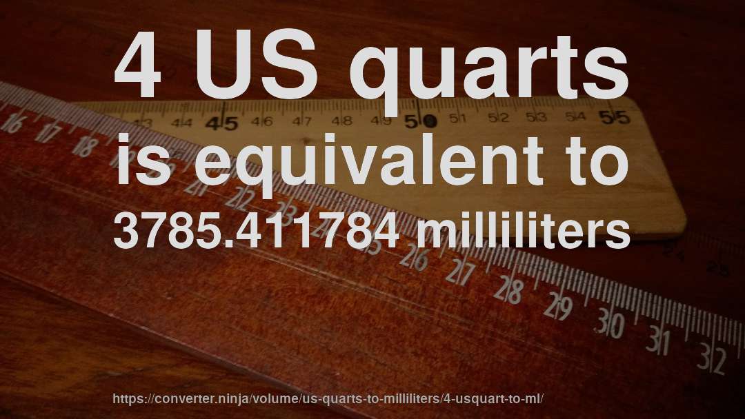 4 US quarts is equivalent to 3785.411784 milliliters