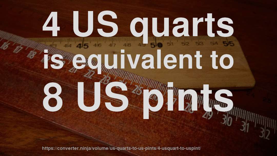 4 US quarts is equivalent to 8 US pints