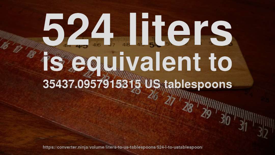 524 liters is equivalent to 35437.0957915315 US tablespoons