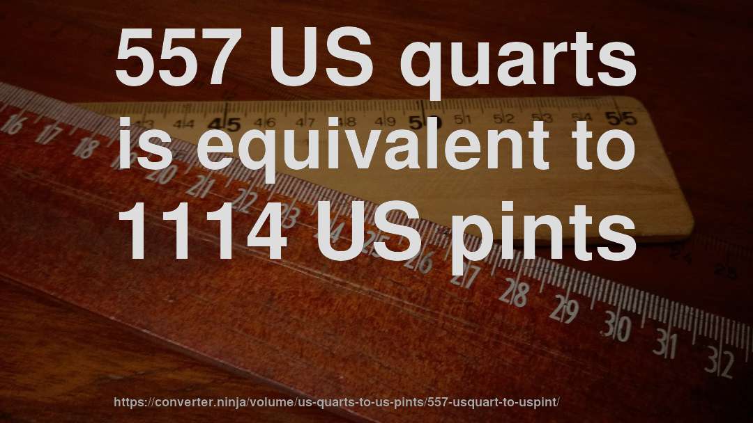 557 US quarts is equivalent to 1114 US pints