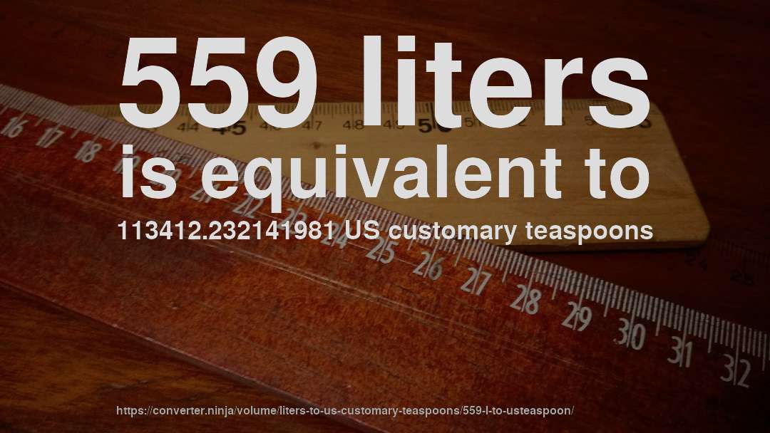 559 liters is equivalent to 113412.232141981 US customary teaspoons