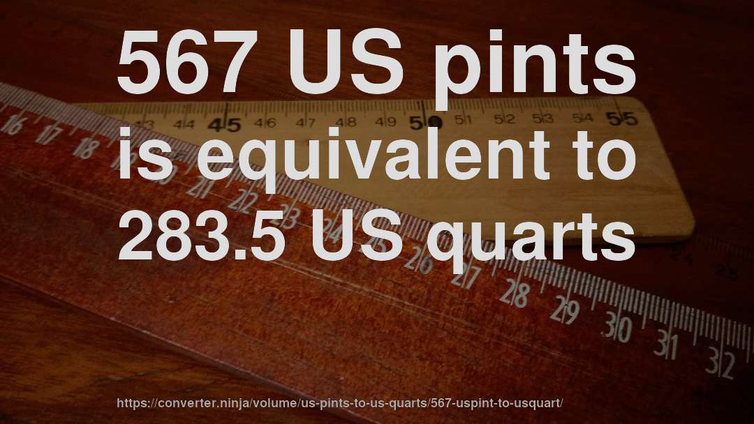 567 US pints is equivalent to 283.5 US quarts
