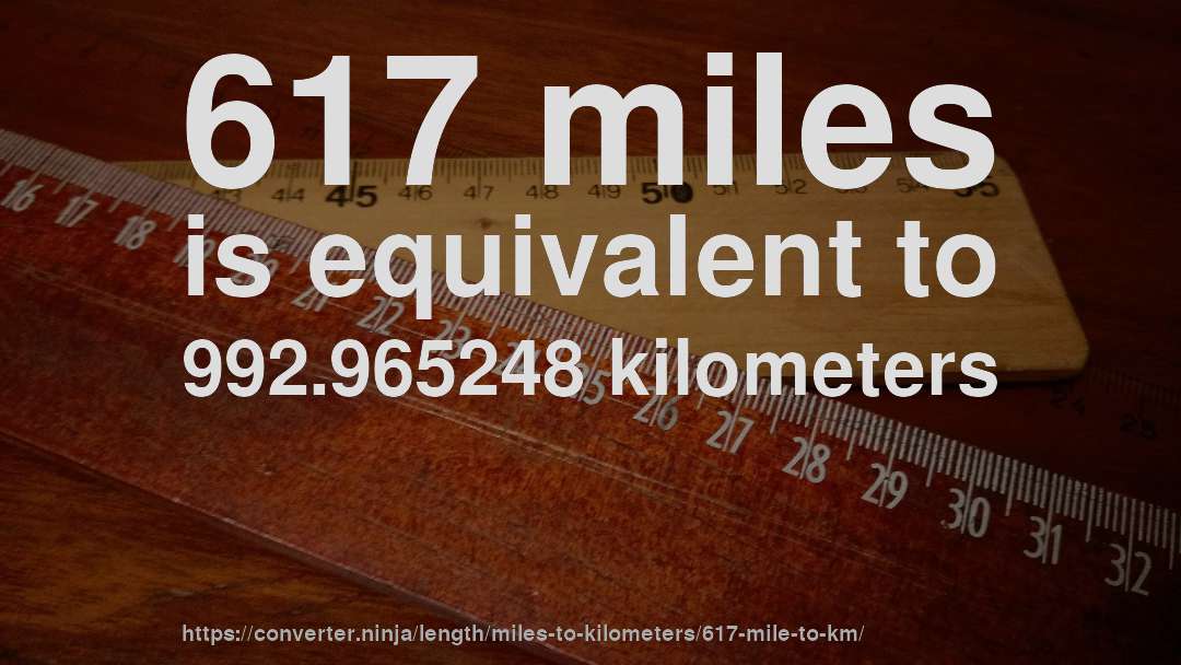 617 miles is equivalent to 992.965248 kilometers