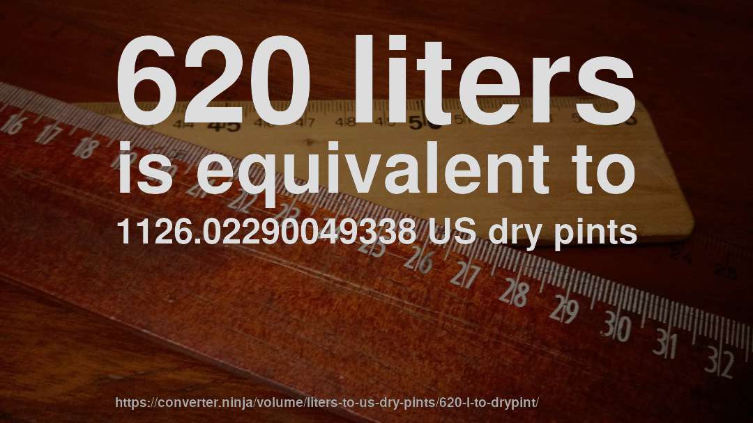 620 liters is equivalent to 1126.02290049338 US dry pints