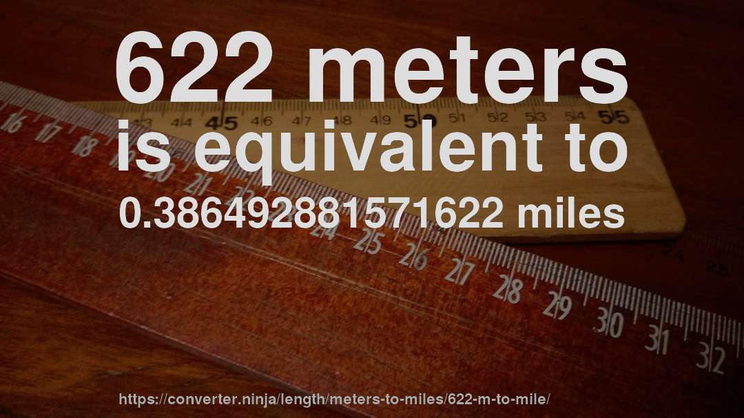 622 meters is equivalent to 0.386492881571622 miles