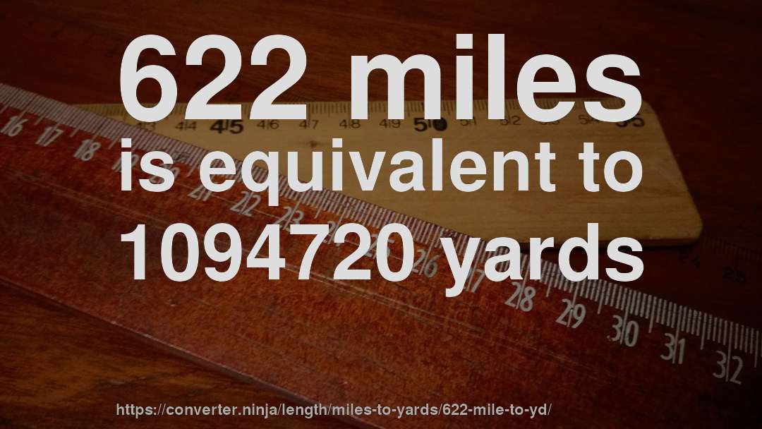 622 miles is equivalent to 1094720 yards