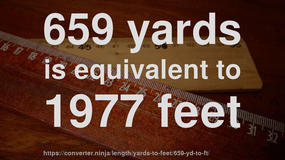 659 yards is equivalent to 1977 feet