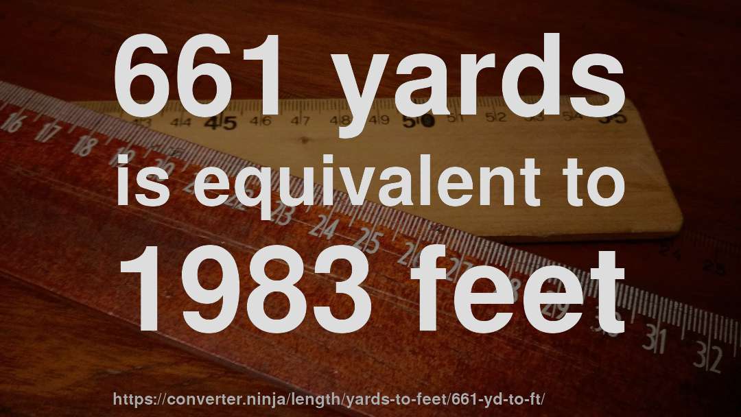 661 yards is equivalent to 1983 feet