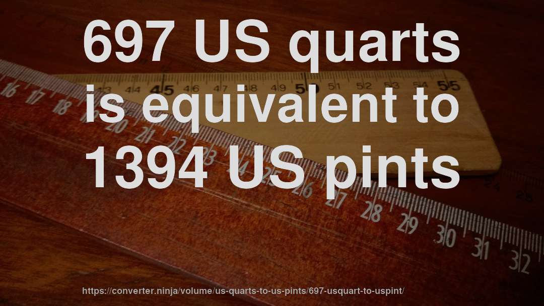 697 US quarts is equivalent to 1394 US pints
