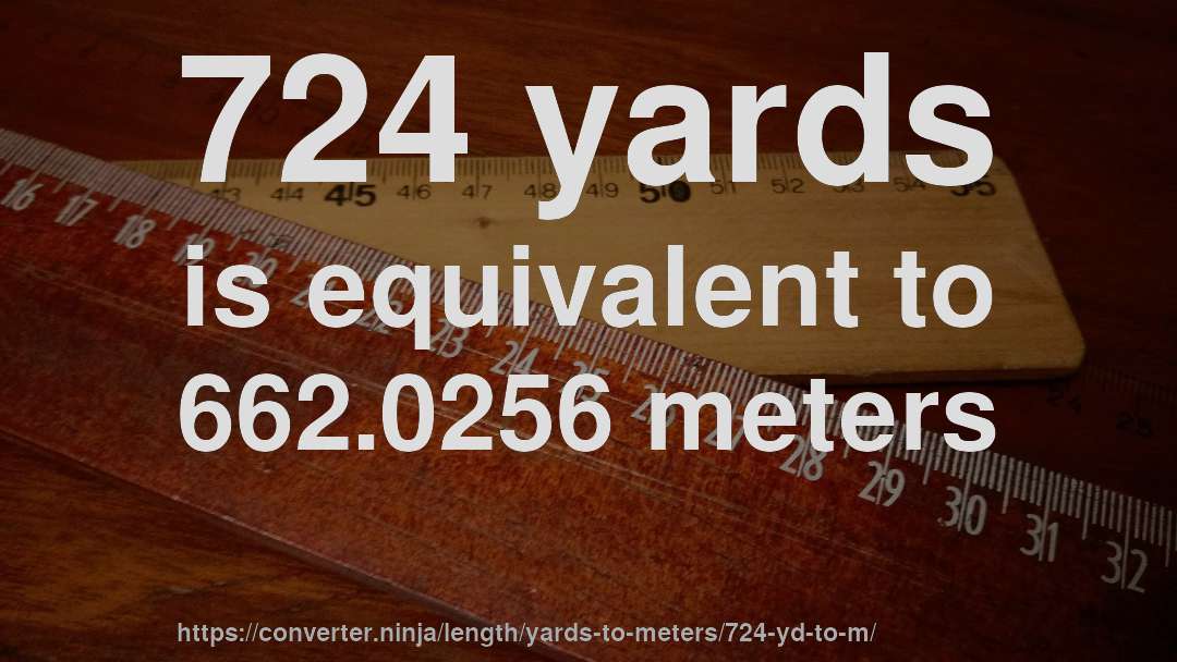 724 yards is equivalent to 662.0256 meters