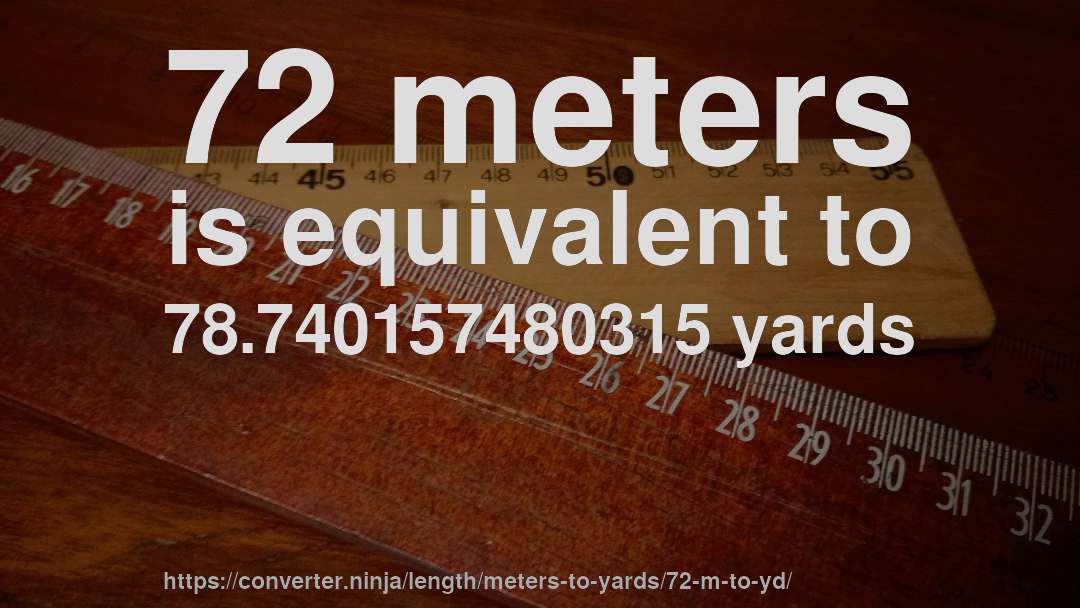 72 meters is equivalent to 78.740157480315 yards