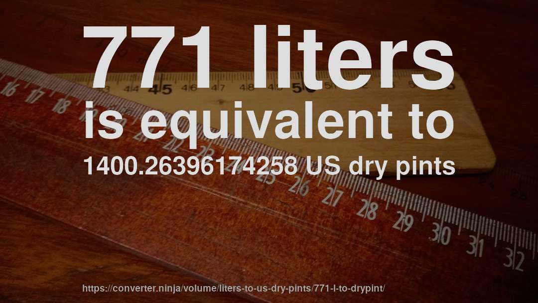 771 liters is equivalent to 1400.26396174258 US dry pints