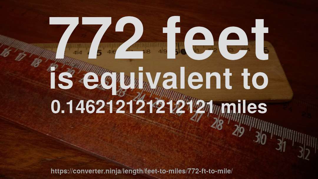 772 feet is equivalent to 0.146212121212121 miles