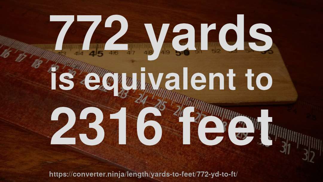 772 yards is equivalent to 2316 feet