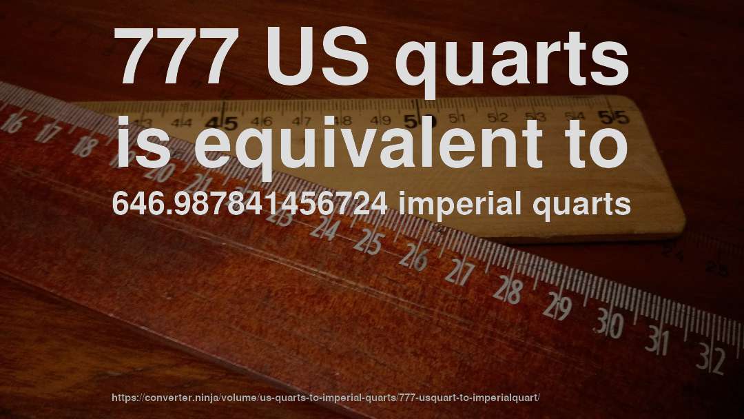 777 US quarts is equivalent to 646.987841456724 imperial quarts