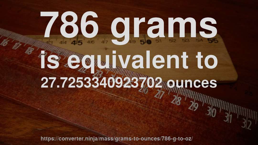 786 grams is equivalent to 27.7253340923702 ounces