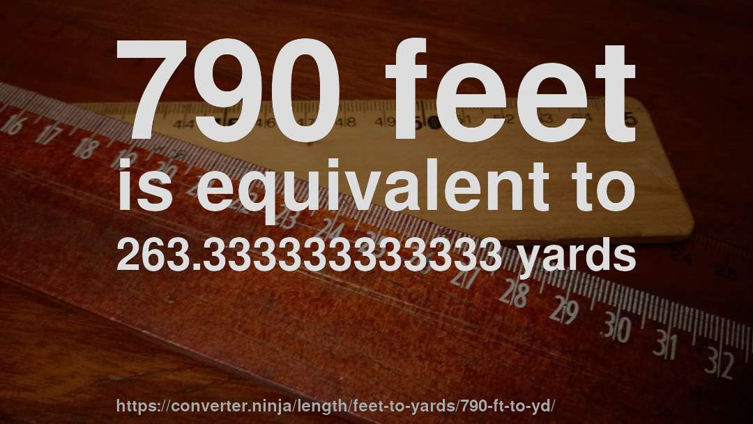 790 feet is equivalent to 263.333333333333 yards