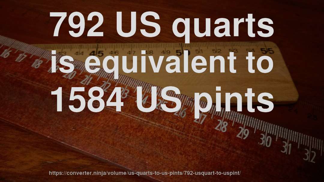 792 US quarts is equivalent to 1584 US pints