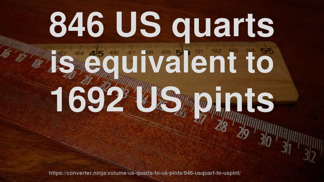 846 US quarts is equivalent to 1692 US pints