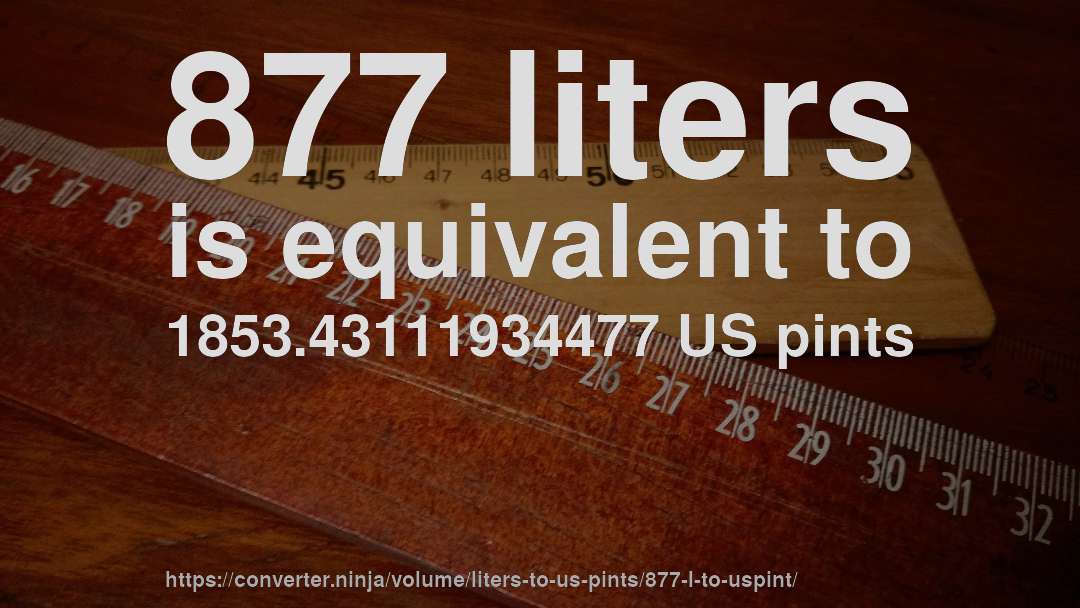 877 liters is equivalent to 1853.43111934477 US pints