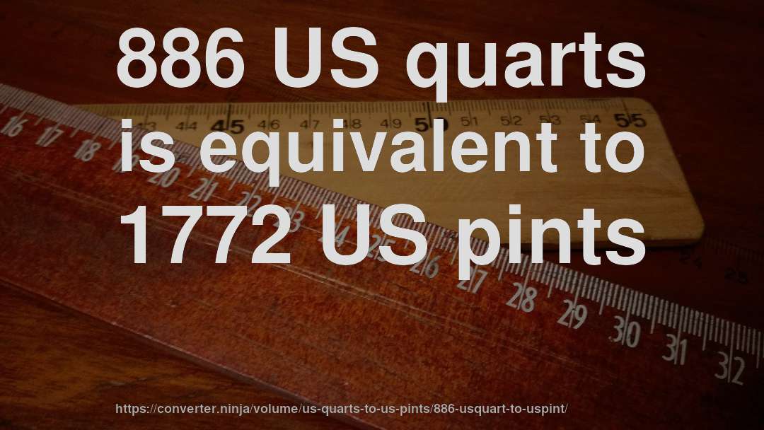 886 US quarts is equivalent to 1772 US pints