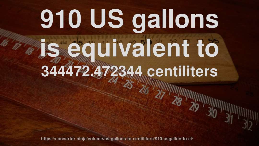 910 US gallons is equivalent to 344472.472344 centiliters